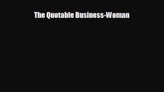 there is The Quotable Business-Woman