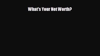 behold What's Your Net Worth?