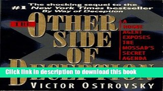 Read The Other Side of Deception: A Rogue Agent Exposes the Mossad s Secret Agenda  PDF Free