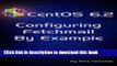 [PDF] CentOS 6.2 Configuring Fetchmail By Example (CentOS 6 By Example Book 3) Read Online