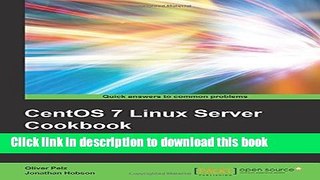 [PDF] CentOS 7 Linux Server Cookbook - Second Edition by Oliver Pelz (2016-01-29) Download Full