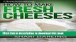 Download Books Cheesemaking: How to Make Fresh Cheeses: Making Artisan Fresh Cheeses, Using Them