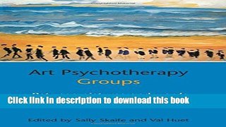 Read Book Art Psychotherapy Groups: Between Pictures and Words ebook textbooks