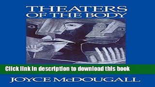 Read Book Theaters Of The Body: A Psychoanalytic Approach to Psychosomatic Illness ebook textbooks