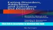 Read Book Eating Disorders, Addictions and Substance Use Disorders: Research, Clinical and