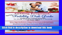 Read The New Fertility Diet Guide: Delicious Food Secrets To Help You Get Pregnant Faster At Any