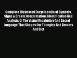 Download Complete Illustrated Encyclopedia of Symbols Signs & Dream Interpretation: Identification