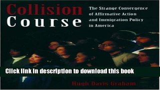Read Collision Course: The Strange Convergence of Affirmative Action and Immigration Policy in