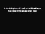 Read Diabetic Log Book: Keep Track of Blood Sugar Readings in this Diabetic Log Book PDF Free