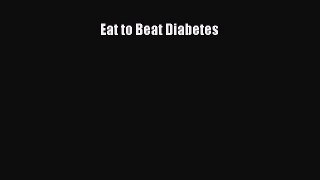 Download Eat to Beat Diabetes PDF Online