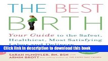 Download The Best Birth: Your Guide to the Safest, Healthiest, Most Satisfying Labor and Delivery