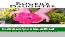 Download Roger s Daughter: When hearts of daughters find their fathers PDF Online