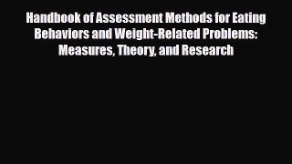 Read Handbook of Assessment Methods for Eating Behaviors and Weight-Related Problems: Measures