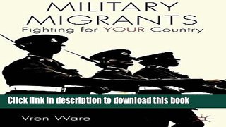 Read Military Migrants: Fighting for YOUR Country (Migration, Diasporas and Citizenship)  Ebook