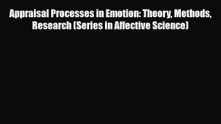 Download Appraisal Processes in Emotion: Theory Methods Research (Series in Affective Science)