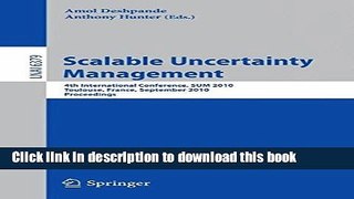 Read Scalable Uncertainty Management: 4th International Conference, SUM 2010, Toulouse, France,