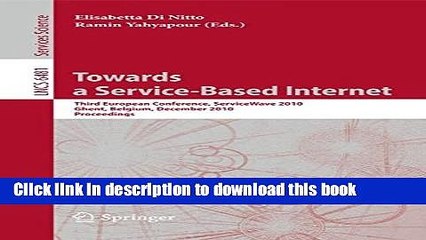 Read Towards a Service-Based Internet: Third European Conference, ServiceWave 2010, Ghent,