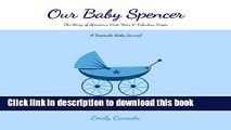 Read Our Baby Spencer, The Story of Spencer s First Year and Fabulous Firsts: A Keepsake Baby