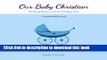 Download Our Baby Christian, The Story of Christian s First Year and Fabulous Firsts: A Keepsake