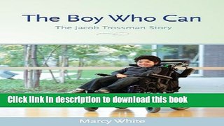 Download The Boy Who Can: The Jacob Trossman Story  PDF Free