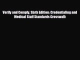 different  Verify and Comply Sixth Edition: Credentialing and Medical Staff Standards Crosswalk