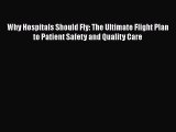 behold Why Hospitals Should Fly: The Ultimate Flight Plan to Patient Safety and Quality Care