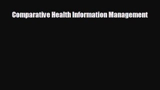 different  Comparative Health Information Management