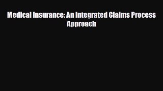 different  Medical Insurance: An Integrated Claims Process Approach