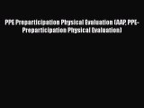 complete PPE Preparticipation Physical Evaluation (AAP PPE- Preparticipation Physical Evaluation)