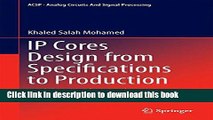 Download IP Cores Design from Specifications to Production: Modeling, Verification, Optimization,