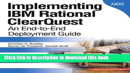 Read Implementing IBM Rational ClearQuest: An End-to-End Deployment Guide  Ebook Free