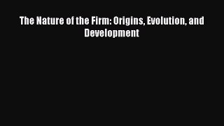 Popular book The Nature of the Firm: Origins Evolution and Development