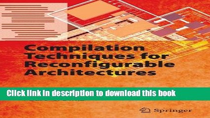 Read Compilation Techniques for Reconfigurable Architectures Ebook Free