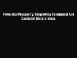 For you Power And Prosperity: Outgrowing Communist And Capitalist Dictatorships