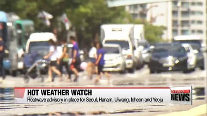 Скачать видео: Heatwave advisory issued for Seoul, Gyeonggi-do province