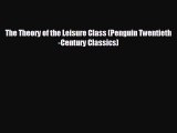 Popular book The Theory of the Leisure Class (Penguin Twentieth-Century Classics)