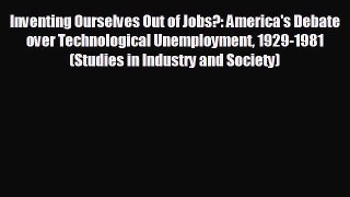 Popular book Inventing Ourselves Out of Jobs?: America's Debate over Technological Unemployment