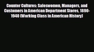 Popular book Counter Cultures: Saleswomen Managers and Customers in American Department Stores
