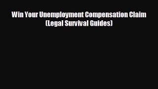 Enjoyed read Win Your Unemployment Compensation Claim (Legal Survival Guides)