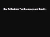 Enjoyed read How To Maximize Your Unemployment Benefits