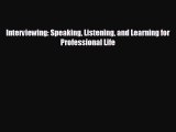 Popular book Interviewing: Speaking Listening and Learning for Professional Life