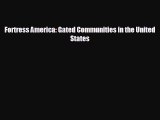 Read hereFortress America: Gated Communities in the United States