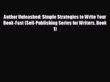 Enjoyed read Author Unleashed: Simple Strategies to Write Your Book-Fast (Self-Publishing Series