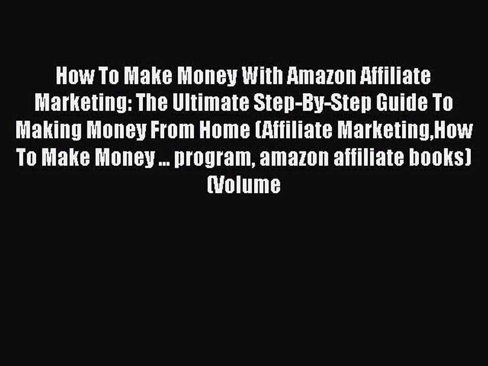 Free Full [PDF] Downlaod  How To Make Money With Amazon Affiliate Marketing: The Ultimate