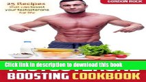 Download Testosterone Boosting Cookbook: 25 Recipes that can boost your testosterone for life