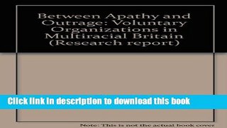 [PDF] Between Apathy and Outrage: Voluntary Organizations in Multiracial Britain [Download] Full