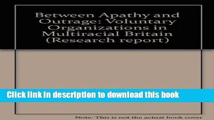 [PDF] Between Apathy and Outrage: Voluntary Organizations in Multiracial Britain [Download] Full