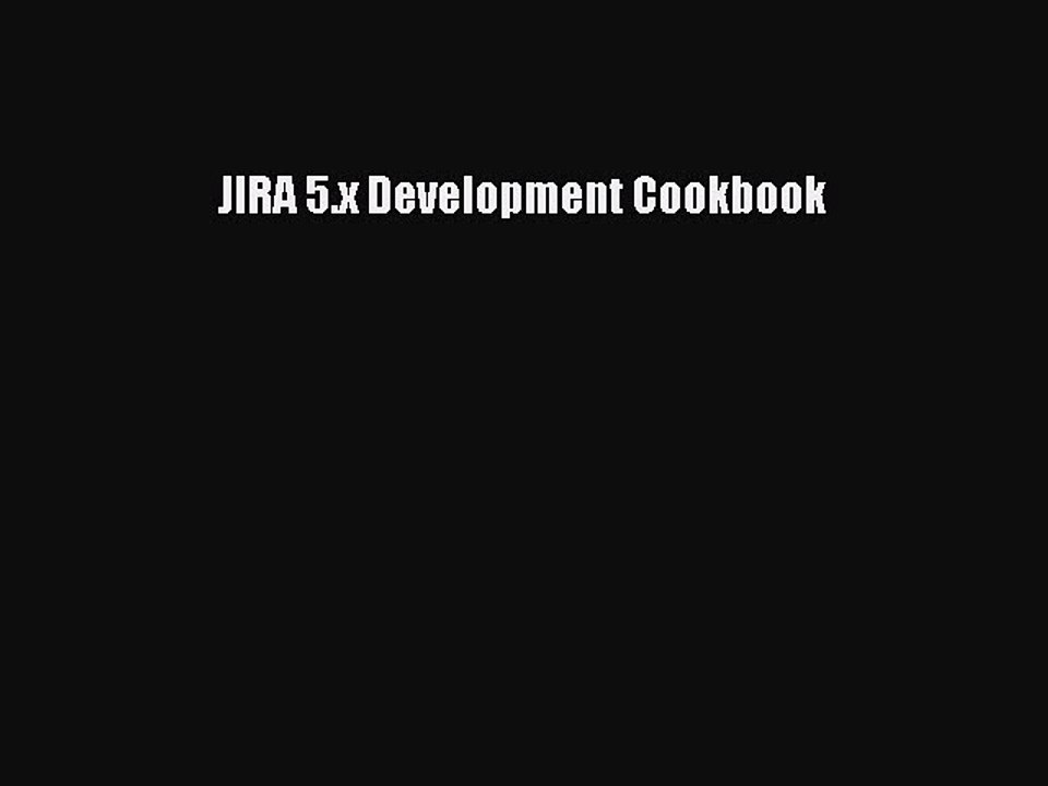 READ book  JIRA 5.x Development Cookbook  Full Ebook Online Free