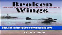 Read Broken Wings: Tragedy   Disaster in Alaska Civil Aviation  Ebook Free