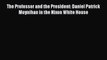 Popular book The Professor and the President: Daniel Patrick Moynihan in the Nixon White House